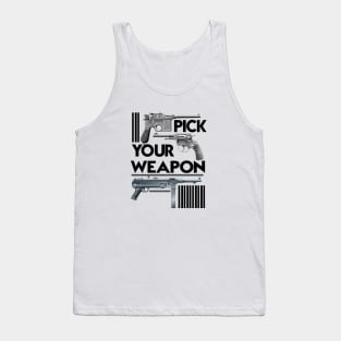 PICK YOUR WEAPON Tank Top